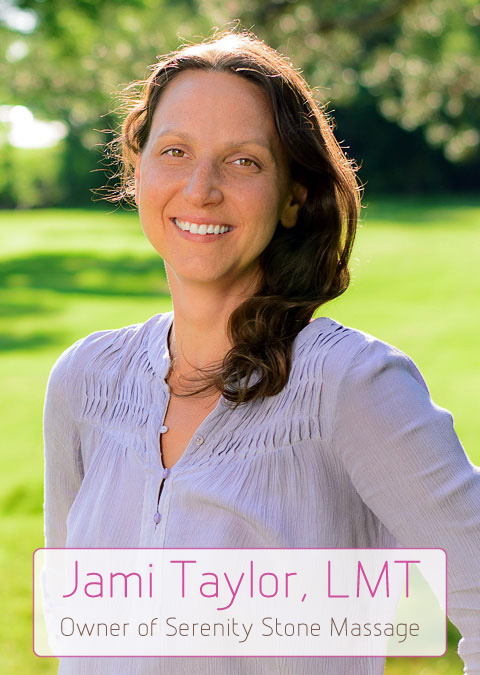 Jami Taylor - Owner of Serenity Stone Massage - Hot Stone Massage Therapy